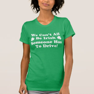 T-shirt On ne peut pas tous être un conducteur irlandais (