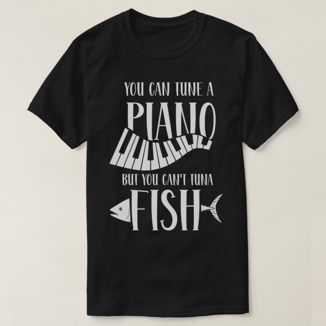T-shirt On peut régler un piano mais pas le thon  (Design devant)