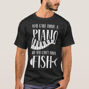 T-shirt On peut régler un piano mais pas le thon 
