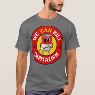 T-shirt On Peut Tuer Le Capitalisme Drôle Pun Communiste