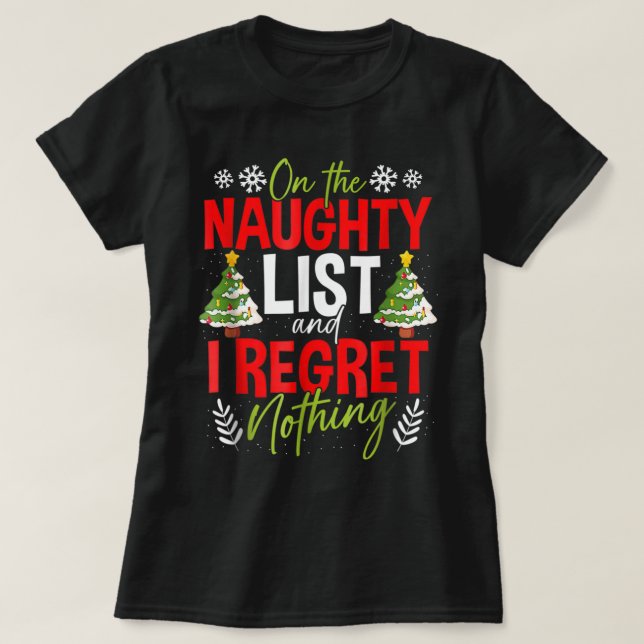 T-shirt On The Naughty List And I Regret Nothing Christmas (Design devant)