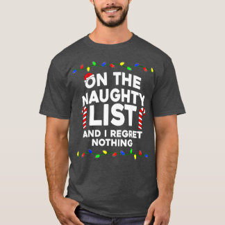 T-shirt On The Naughty List And I Regret Nothing Christmas