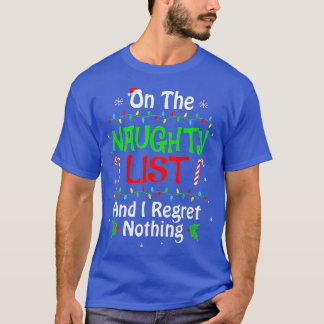 T-shirt On The Naughty List And I Regret Nothing Christmas