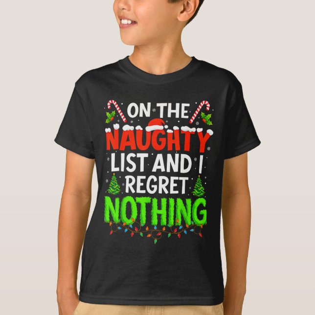 T-shirt On The Naughty List And Regret Nothing Christmas X (Devant)