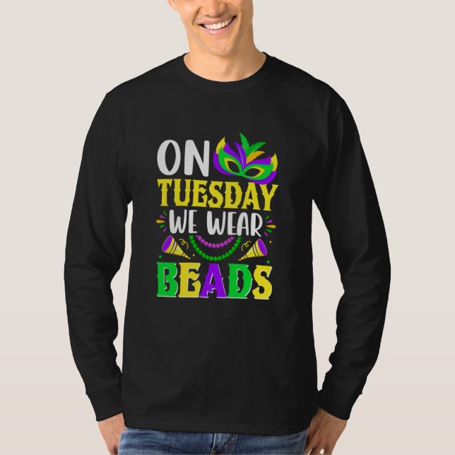 T-shirt On Tuesday We Wear Beads Mardy Gras Celebrations p (Devant)