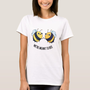 T-shirt On veut être mignon duple bee Pun