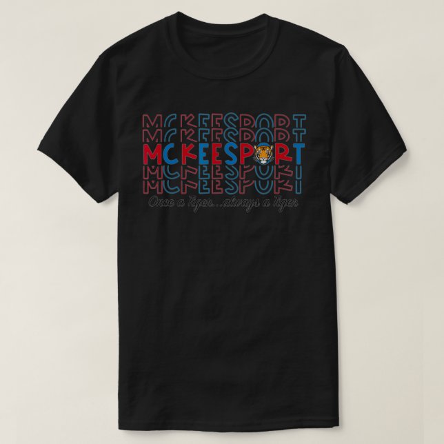 T-shirt Once a Tiger always a tiger mckeesport (Design devant)