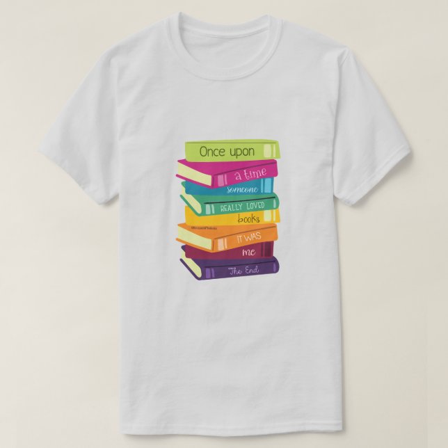 T-shirt Once Upon A Time Someone Loved Books (Design devant)