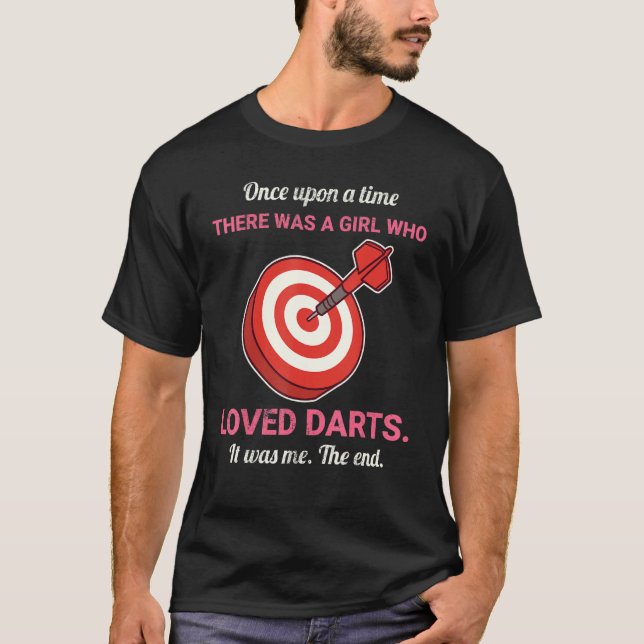 T-shirt Once Upon A Time There Was A Girl Who Loved Darts (Devant)