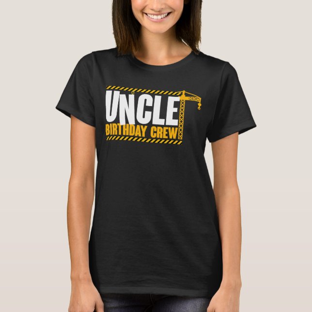 T-shirt Oncle Birthday Crew Construction Anniversaire (Devant)