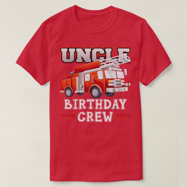 T-shirt Oncle Birthday Crew Fire Truck Famille des pompier (Design devant)
