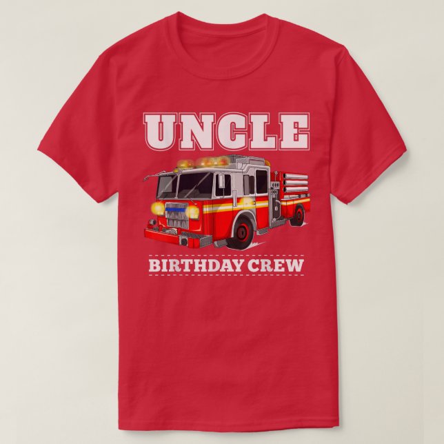 T-shirt Oncle Birthday Crew Fire Truck Pompier pompier pom (Design devant)