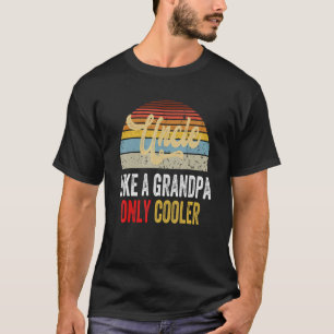 T-shirt Oncle Comme Un Grand-Père Seulement Glacière Papa