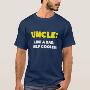T-shirt Oncle : Comme un papa, seulement plus frais