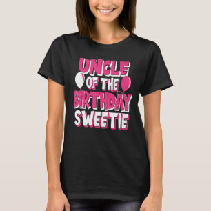 T-shirt Oncle Of The Birthday Sweetie Girl Party