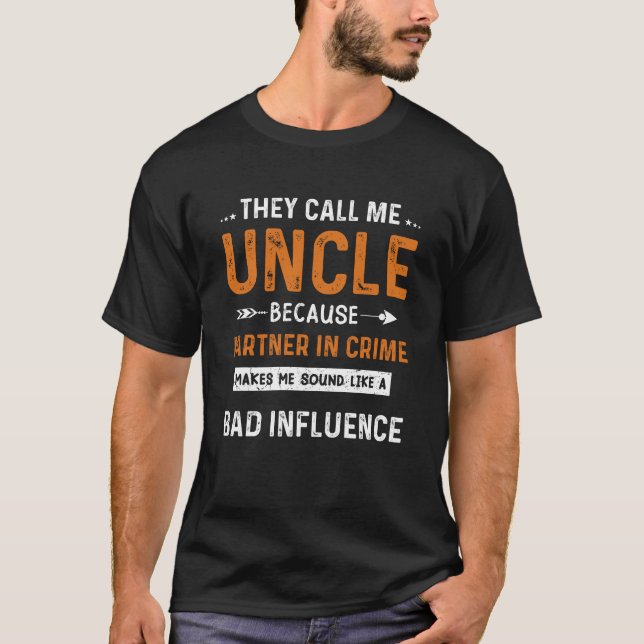 T-shirt Oncle On M'Appelle Oncle Mauvaise Influence - Bes  (Devant)