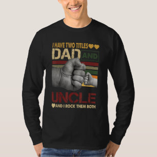T-shirt Oncle Pour Hommes J'Ai Deux Titres Papa Et Oncle 1