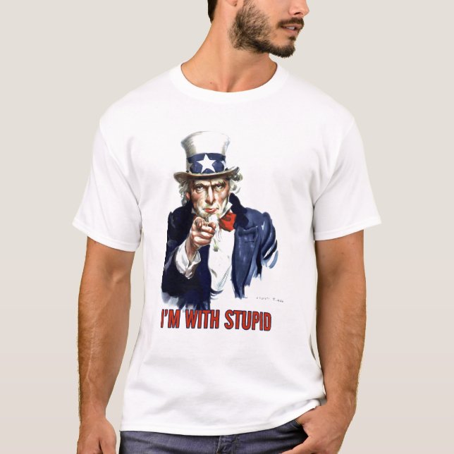 T-shirt Oncle Sam - je suis avec stupide (Devant)