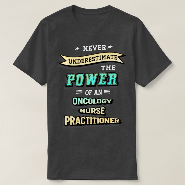 T-shirt Oncology Nurse Practitioner (Design devant)