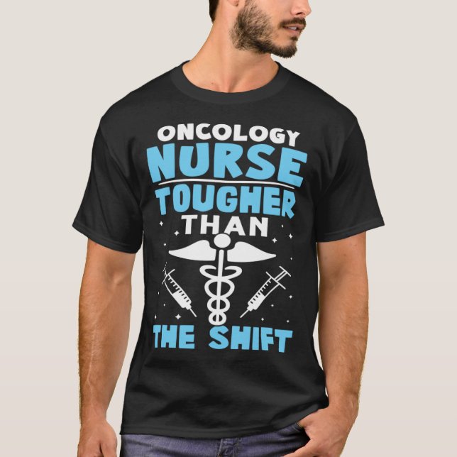 T-shirt Oncology Nurse Tougher Than The Shift (Devant)