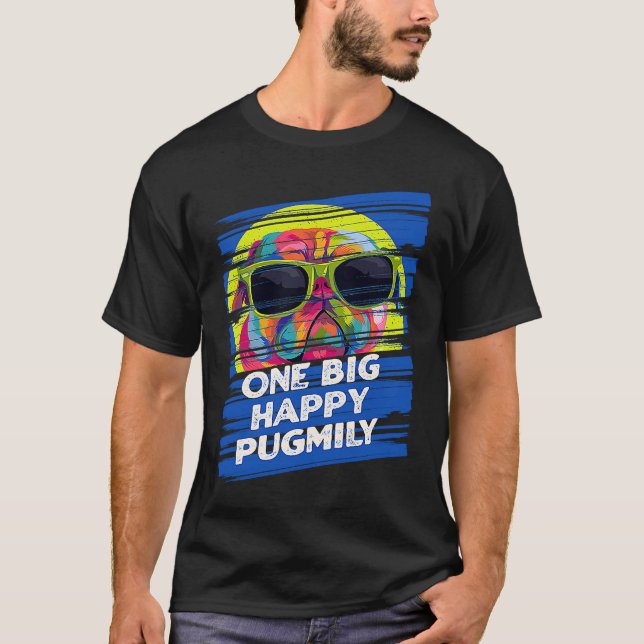 T-shirt One Big Happy Pugmily  Pug Humor Dutch Bulldog Dog (Devant)
