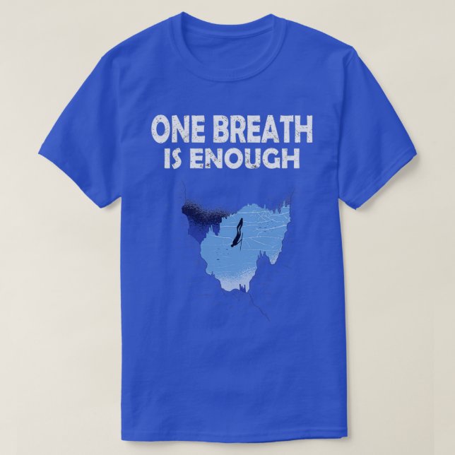T-shirt One Breath is enough for apnea divers amp freedive (Design devant)