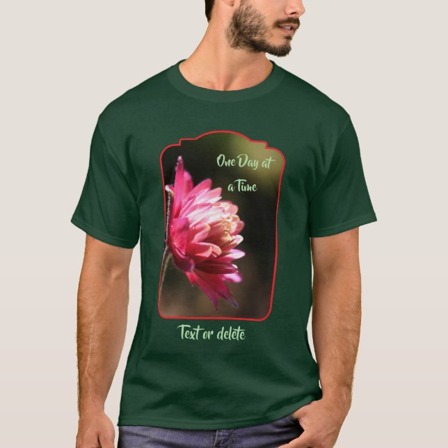 T-shirt One Day At A Time Quote Flower Inspirational (Devant)