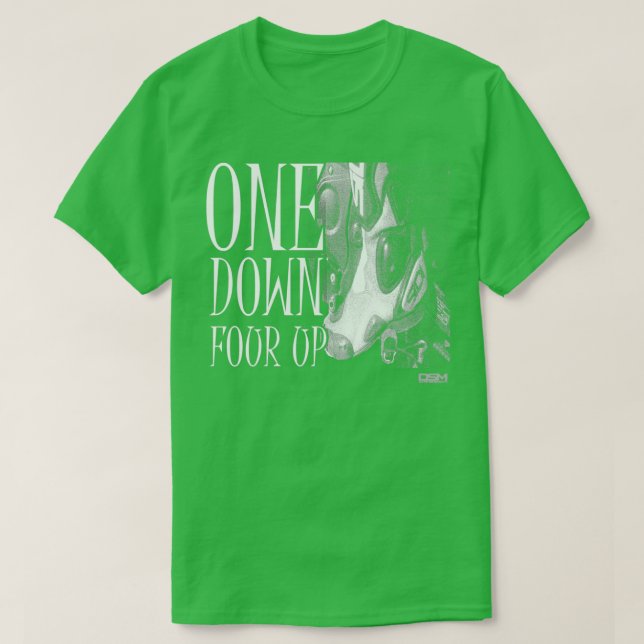 T-shirt One Down Four Up 1  (Design devant)