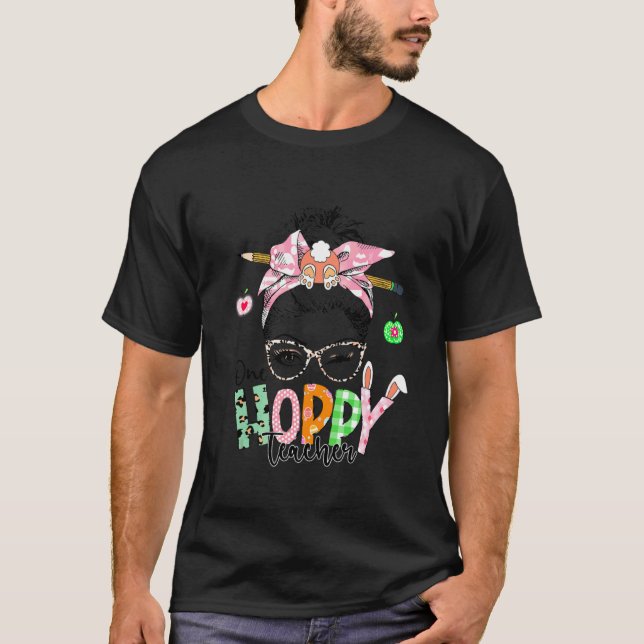 T-shirt One Hoppy Teacher  Happy Easter Day (Devant)