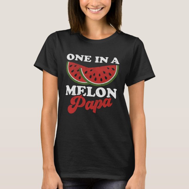 T-shirt One In A Melon Papa  Watermelon  Summer Retro Cute (Devant)