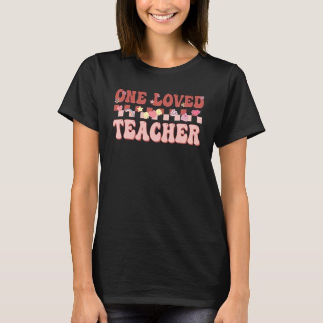 T-shirt One Loved Teacher Happy Valentines Day Retro Groov (Devant)