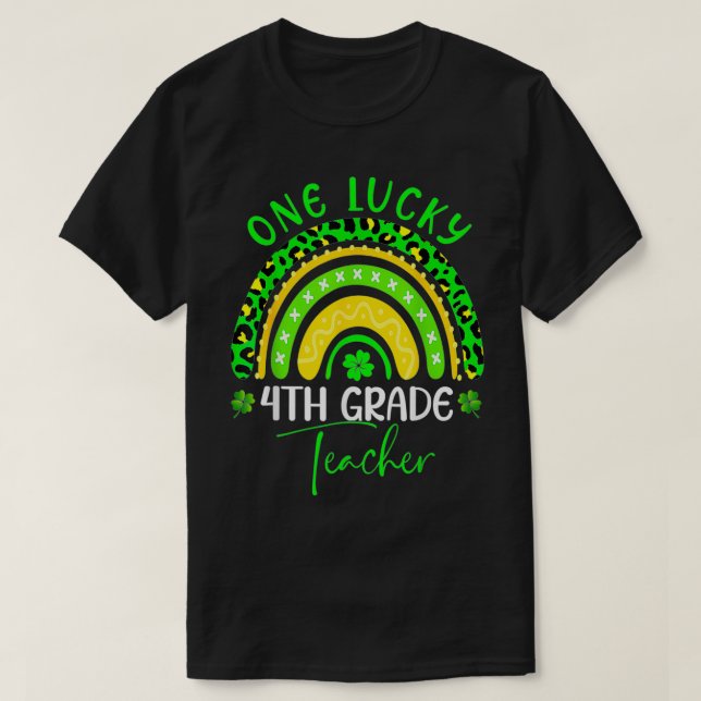 T-shirt One Lucky 4th Grade Teacher Rainbow St Patricku201 (Design devant)