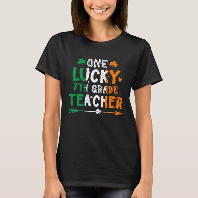 T-shirt One Lucky 7th Grade Teacher St Patricks Day Irish  (Devant)