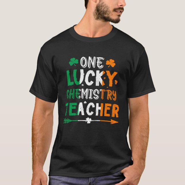 T-shirt One Lucky Chemistry Teacher St Patricks Day Irish  (Devant)