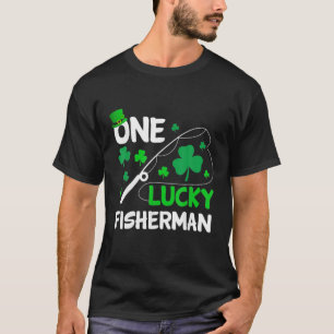 T-shirt One Lucky Fisherman Saint Patricks Day Irish Fishi