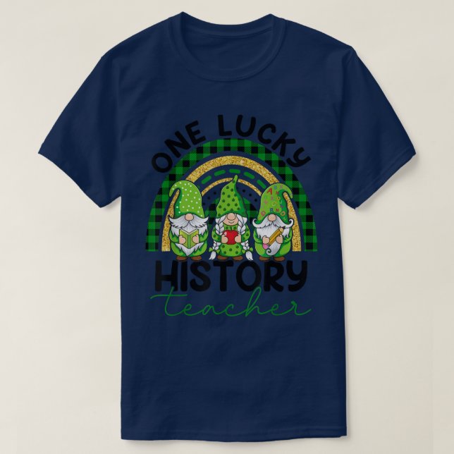T-shirt One Lucky History Teacher Gnomes St  (Design devant)