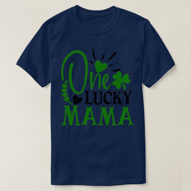 T-shirt One Lucky Mama St Patricks Day  (Design devant)
