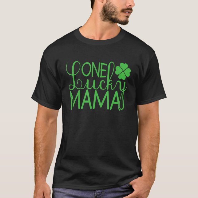 T-shirt One Lucky Mama St Patricks Day Mom (Devant)
