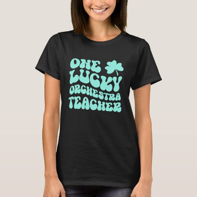 T-shirt One Lucky Orchestra Teacher St Patrick's Day Teach (Devant)
