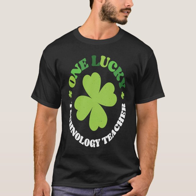 T-shirt One Lucky Technology Teacher Irish C St Patrick's  (Devant)