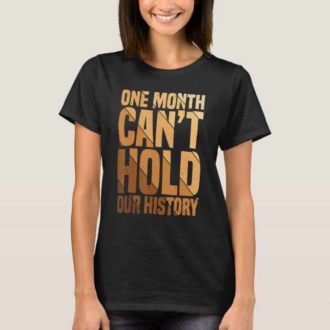 T-shirt One Month Can't Hold Our History African American  (Devant)