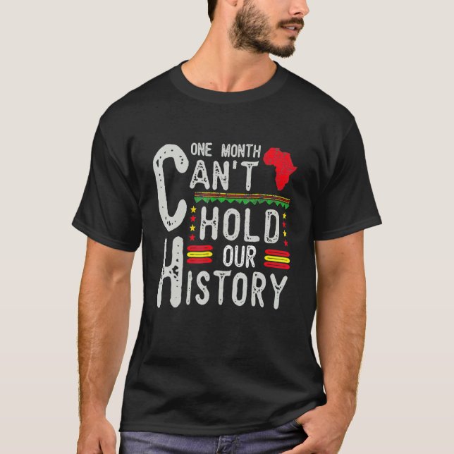 T-shirt One Month Can't Hold Our History Black History Afr (Devant)