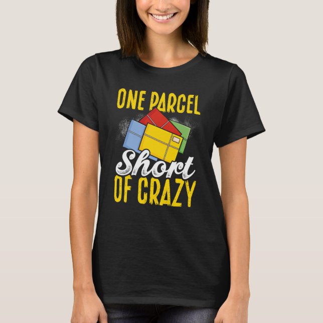 T-shirt One Parcel Short Of Crazy Postal Worker (Devant)