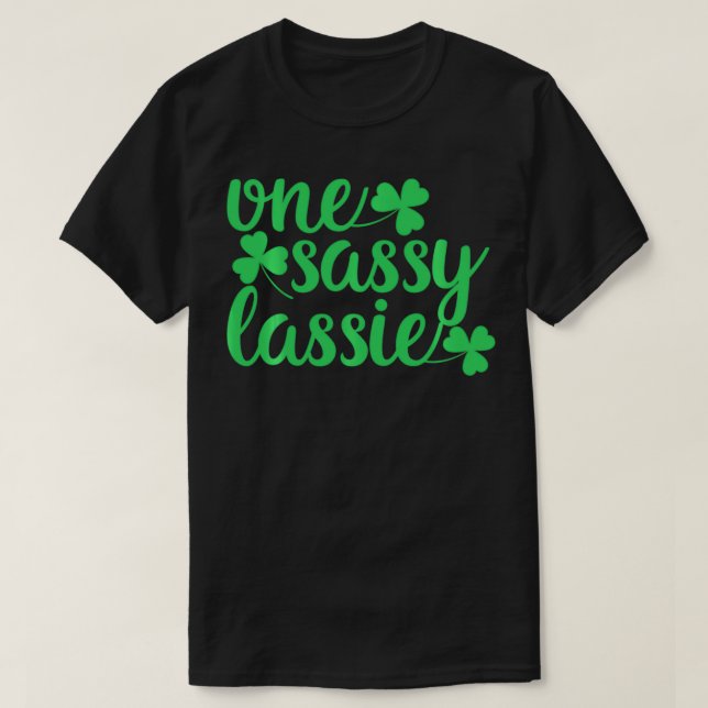 T-shirt One Sassy Lassie Tee St Patrick's Day Cadeau (Design devant)