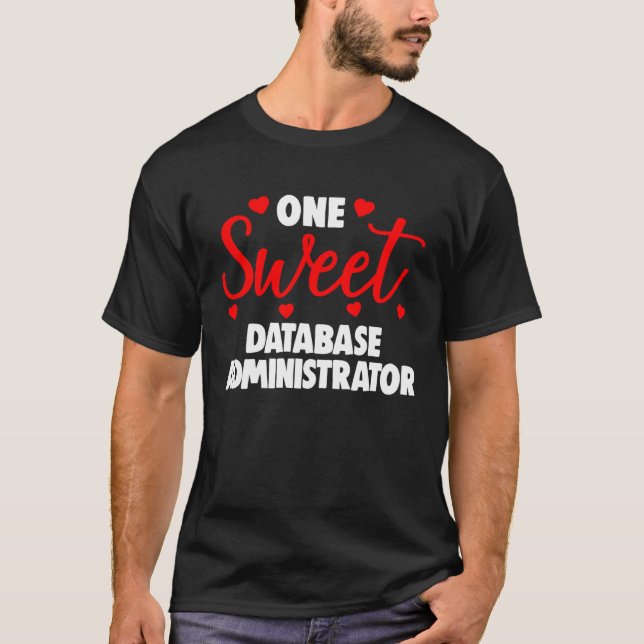 T-shirt One Sweet Database Administrator Shirts Valentines (Devant)