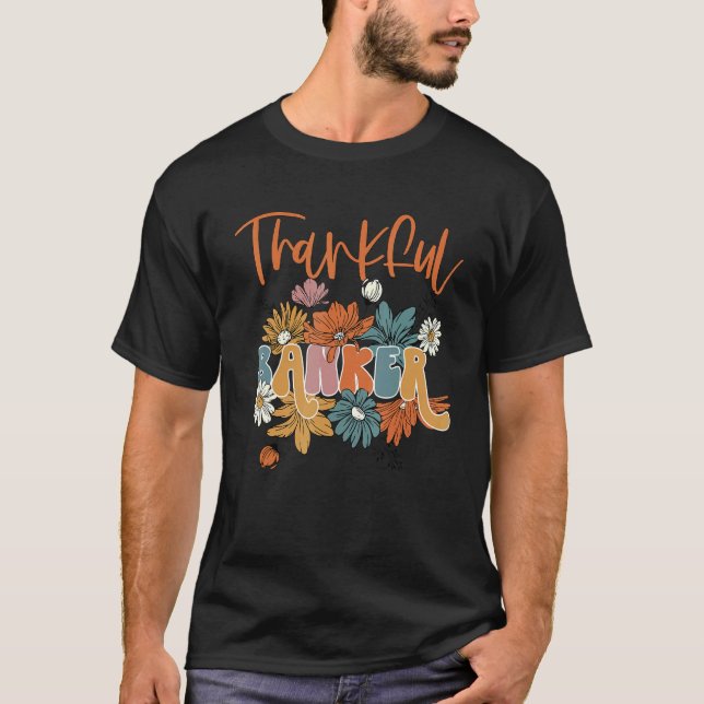 T-shirt One Thankful Banker Floral Banker Life Thanksgivin (Devant)