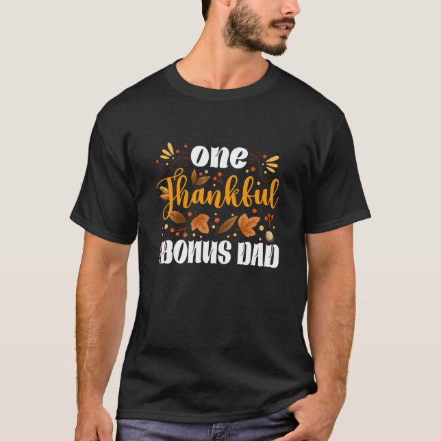 T-shirt One Thankful Bonus Dad Happy Thaksgiving Turkey Fa (Devant)