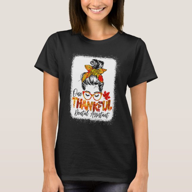 T-shirt One Thankful Dental Assistant Messy Bun Fall Thank (Devant)