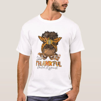T-shirt One Thankful Dental Hygienist Messy Bun Thanksgivi