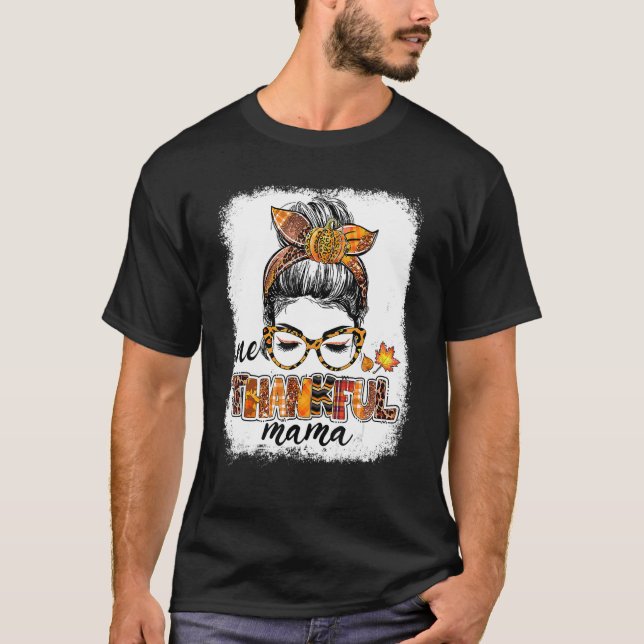 T-shirt One Thankful Mama Messy Bun Fall Leaves Autumn Tha (Devant)